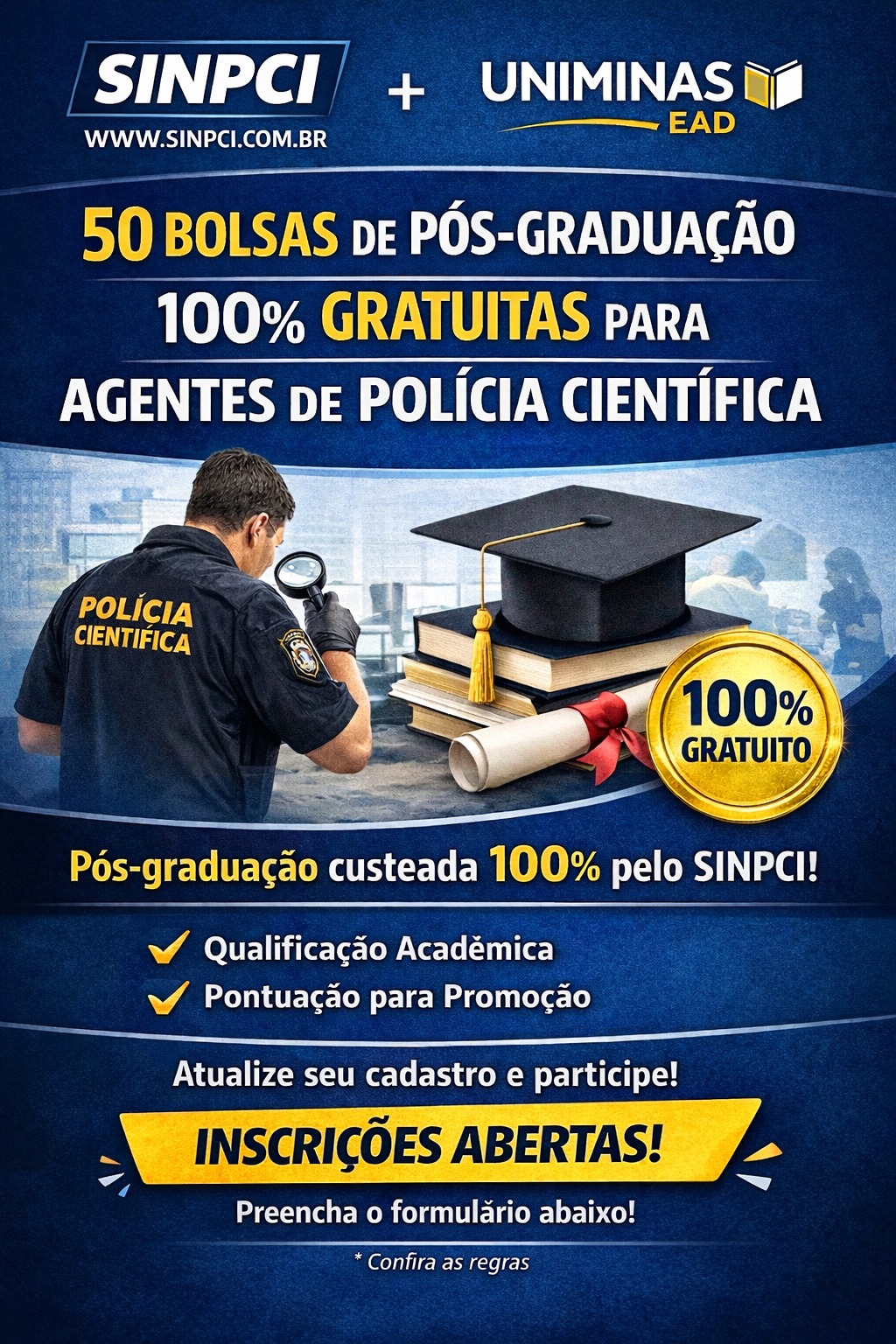 Bolsas integrais de pós-graduação destinadas aos Agentes de Polícia Científica sindicalizados.